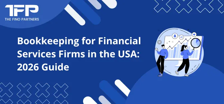 Bookkeeping for Financial Services Firms in the USA: 2026 Guide